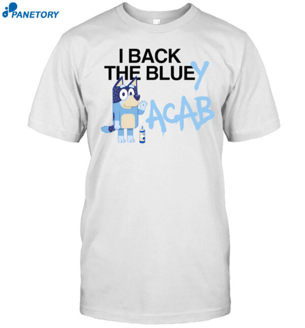 I Back The Bluey Acab Shirt