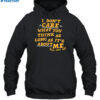 I Don't Care What You Think As Long As It's About Me Fall Out Shirt 2