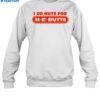 I Go Nuts For H-E-Butts Shirt 1