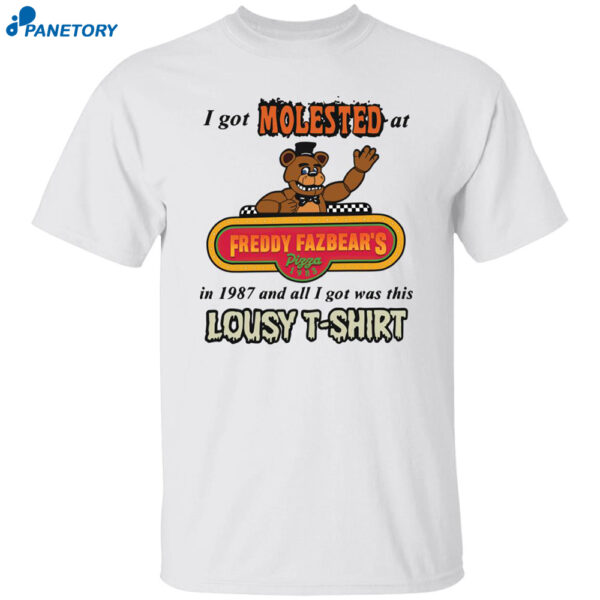 I Got Molested At Freddy Fazbear'S In 1987 And All I Got Was This Lousy Shirt
