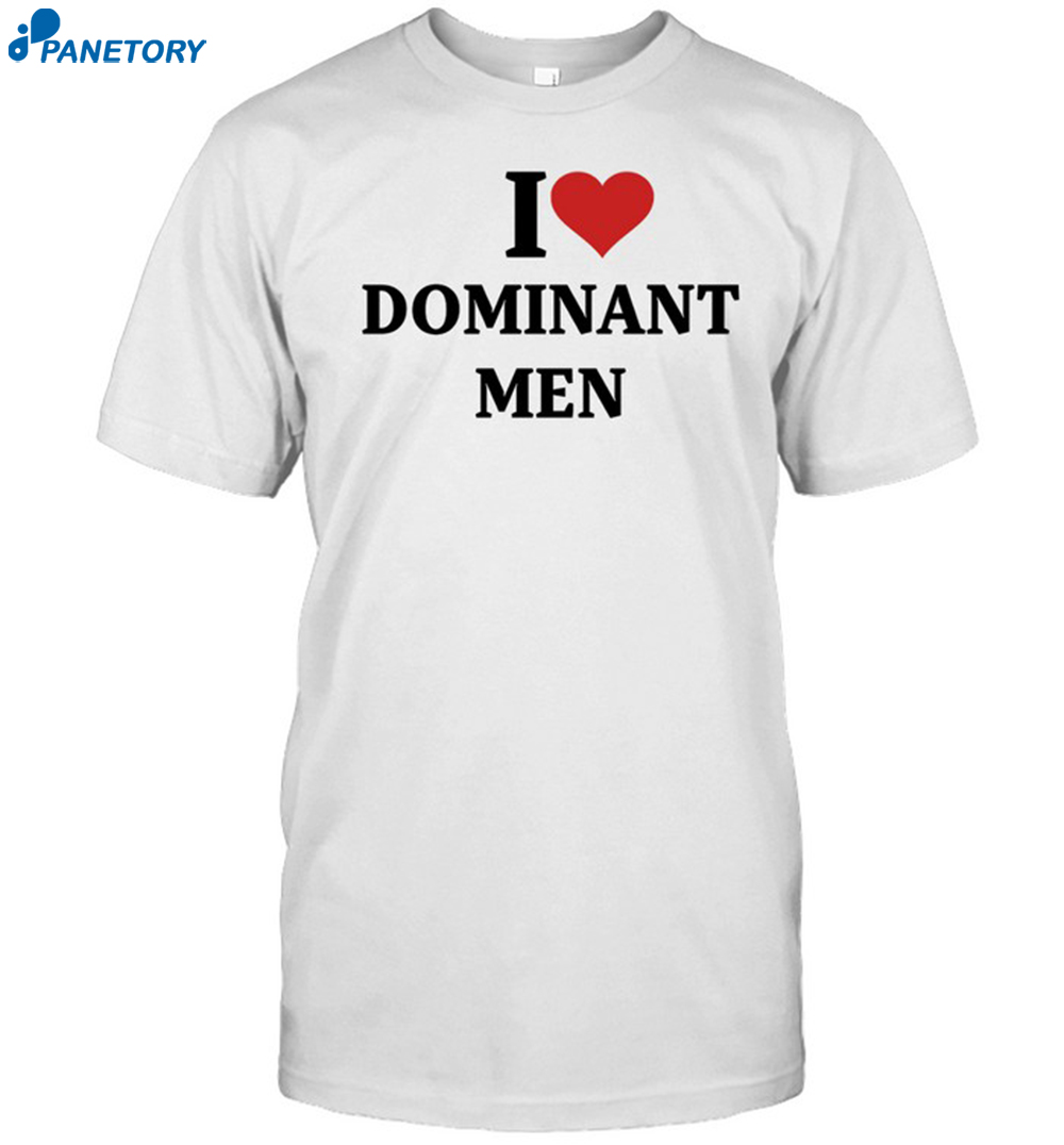 I Heart Dominant Men Shirt 8 I Heart Dominant Men Shirt