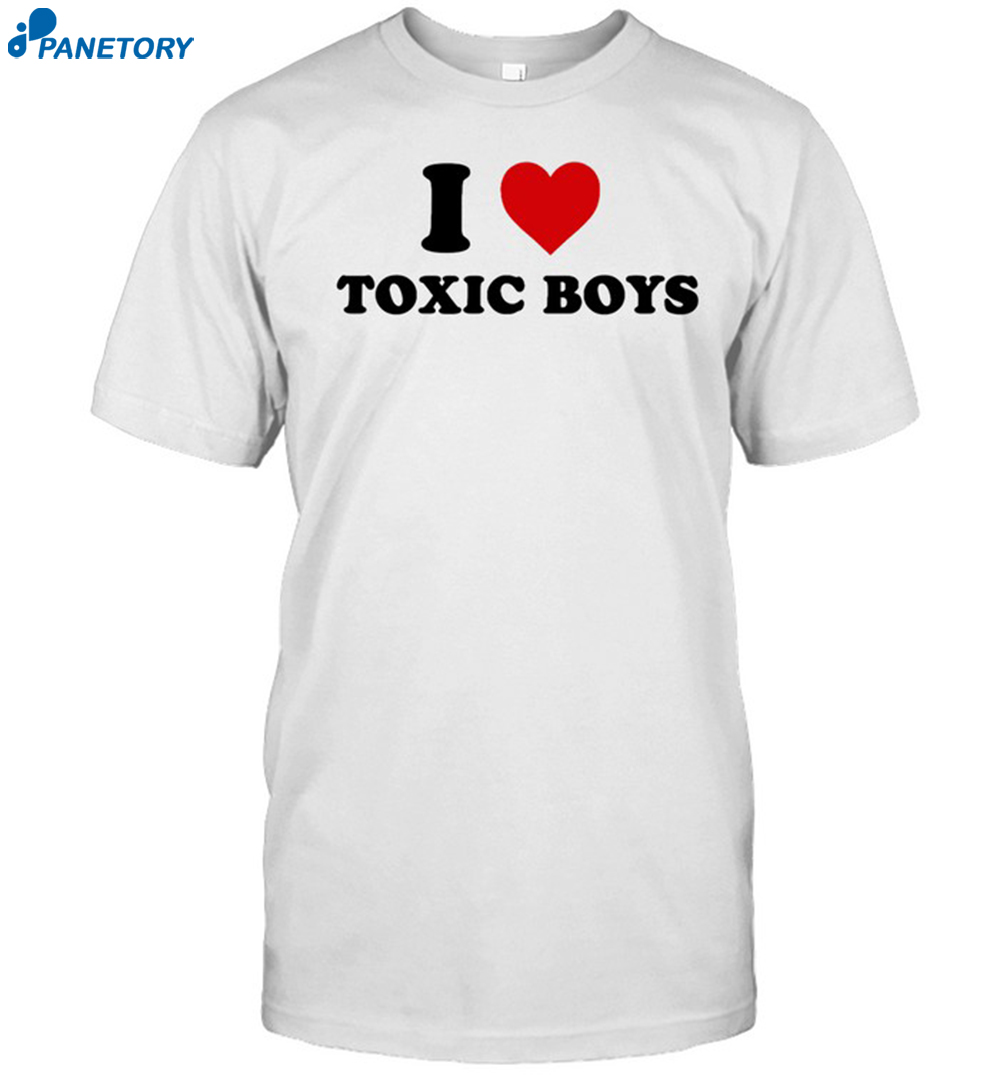 I Heart Toxic Boys Shirt 8 I Heart Toxic Boys Shirt