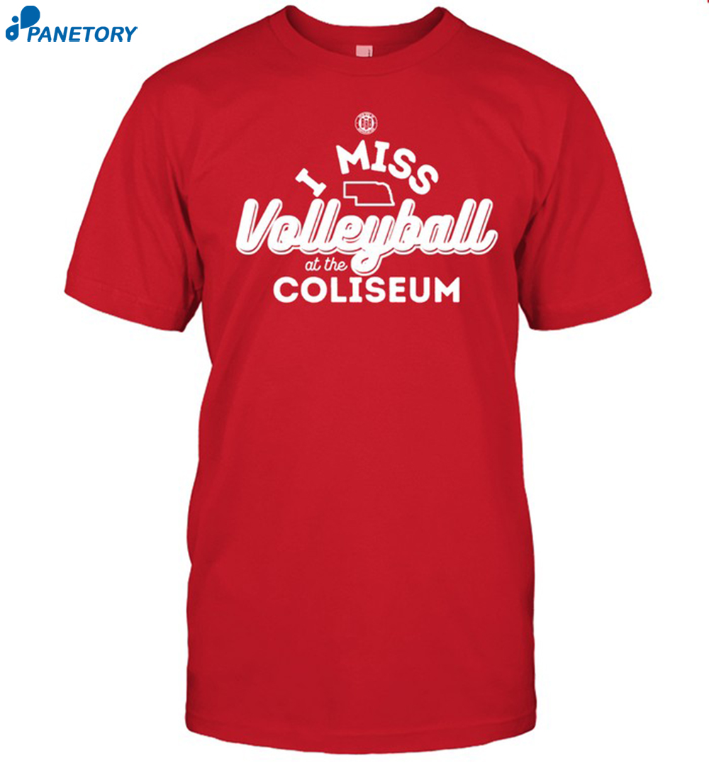 I Miss Volleyball At The Coliseum Shirt 8 I Miss Volleyball At The Coliseum Shirt