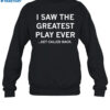 I Saw The Greatest Play Ever Get Called Back Shirt 1