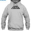 I'm Sorry I'm Not As Hot As Jacob Elordie Shirt 2