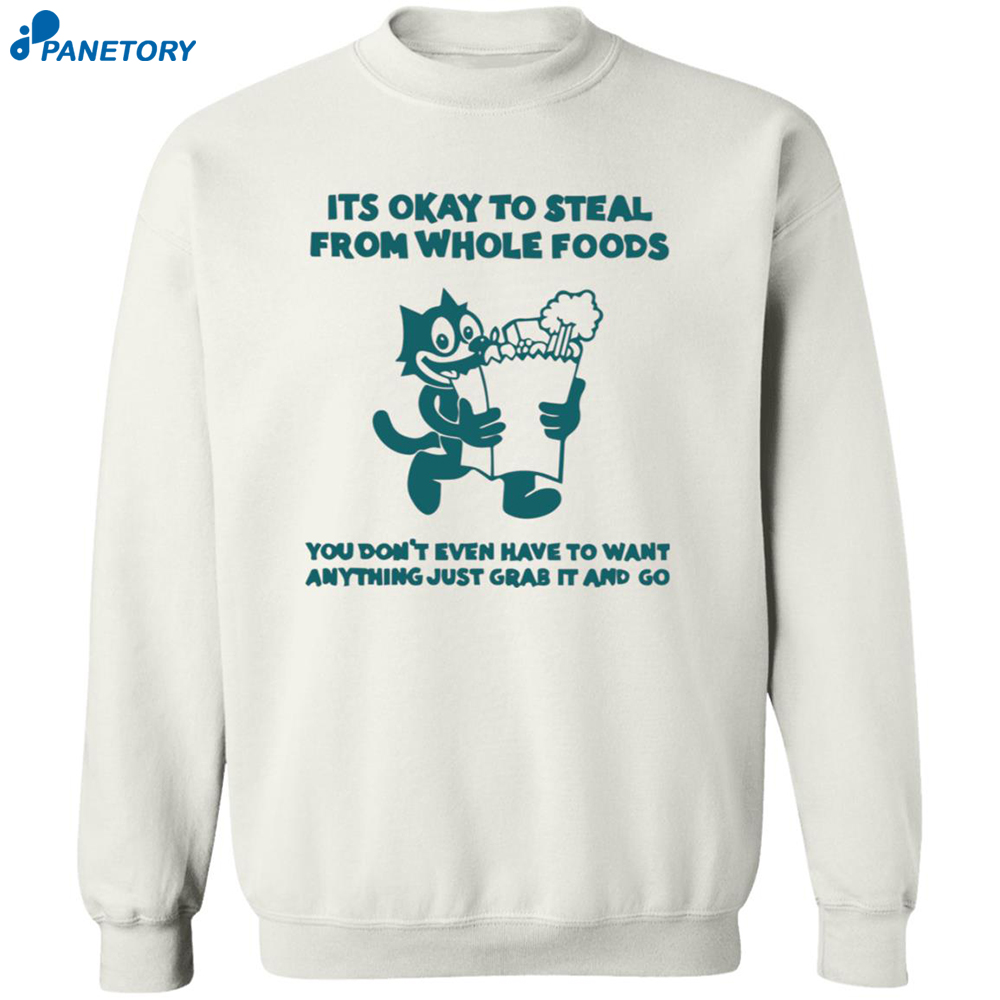 It's Okay To Steal From Whole Foods Shirt 6 It’s Okay To Steal From Whole Foods Shirt 2