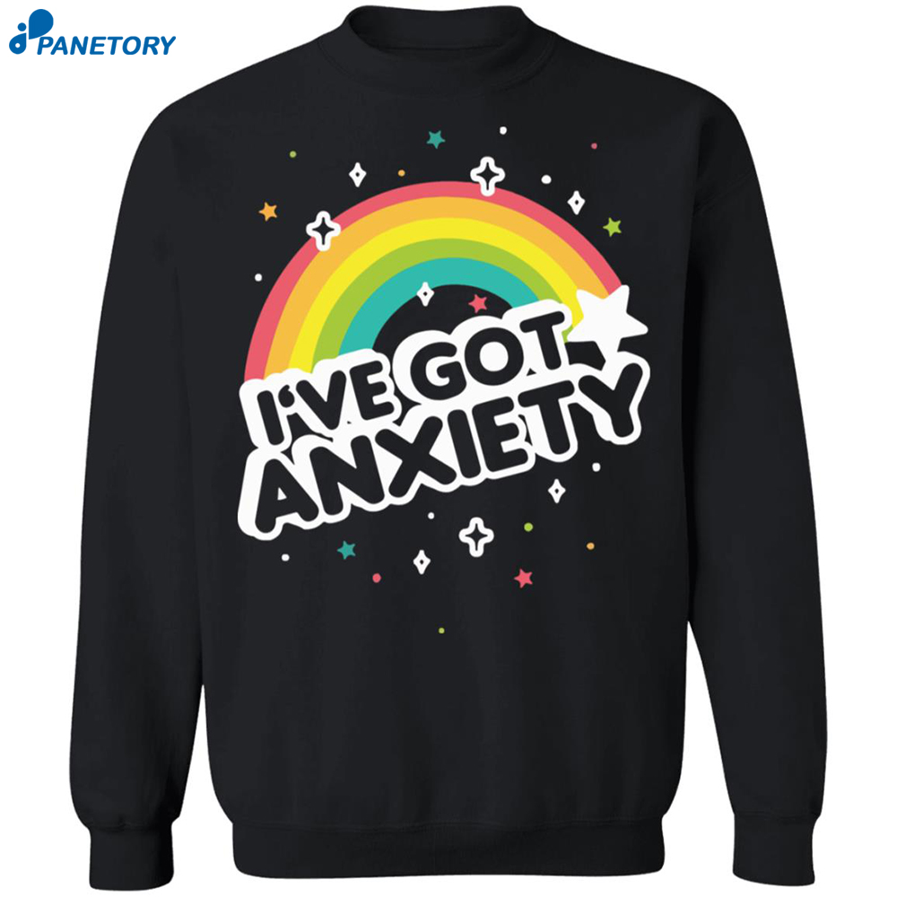 I've Got Anxiety Rainbow Shirt 6 I’ve Got Anxiety Rainbow Shirt 1