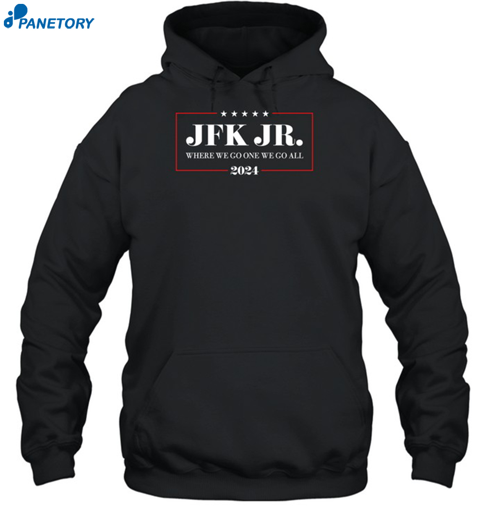 Jfk Jr Where We Go One We Go All 2024 Shirt 7 Jfk Jr Where We Go One We Go All 2024 Shirt 2