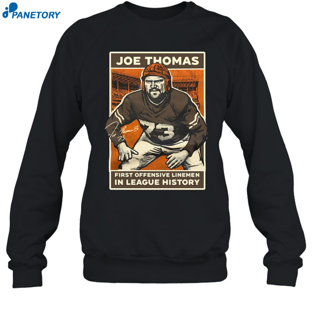 Joe Thomas First Offensive Linemen In League History Shirt 6 Joe Thomas First Offensive Linemen In League History Shirt 1