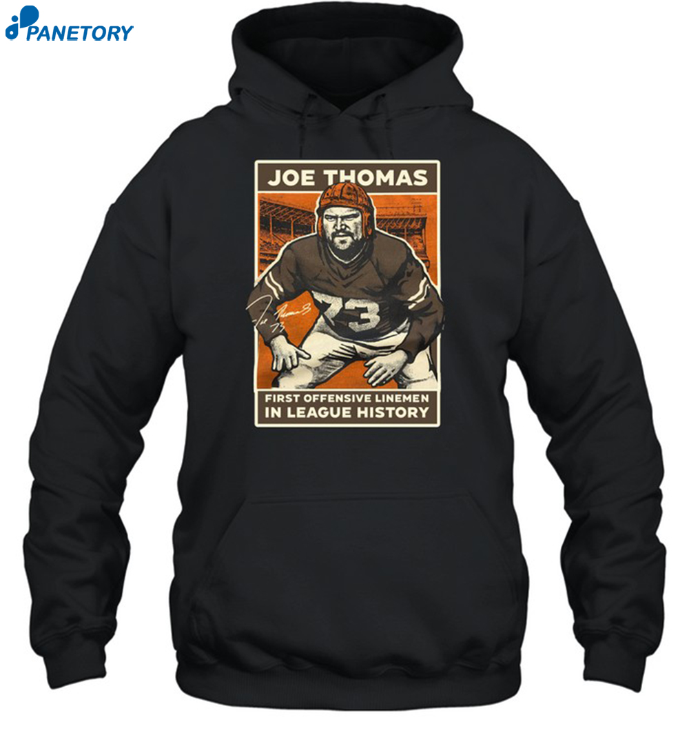 Joe Thomas First Offensive Linemen In League History Shirt 7 Joe Thomas First Offensive Linemen In League History Shirt 2