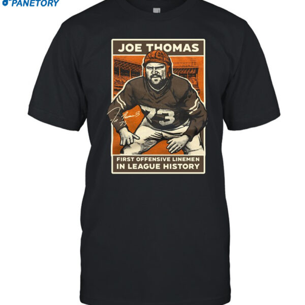 Joe Thomas First Offensive Linemen In League History Shirt