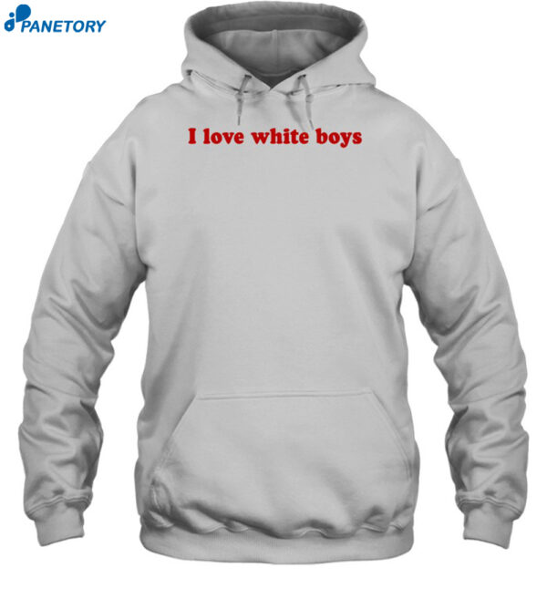 Kaliii I Love White Boys Shirt