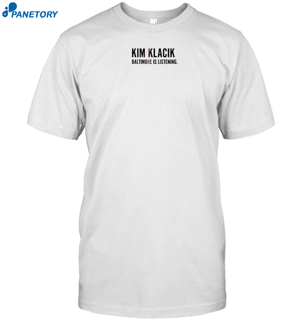 Kim Klacik Baltimore Is Listening Shirt 8 Kim Klacik Baltimore Is Listening Shirt