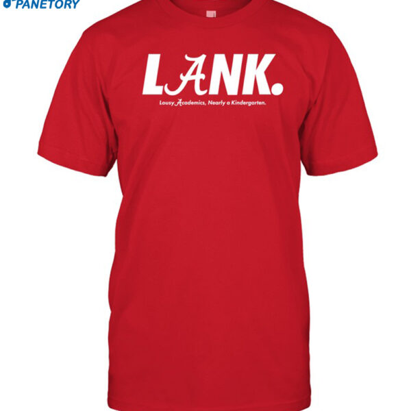 Lank Lousy Academics Nearly A Kindergarten Shirt