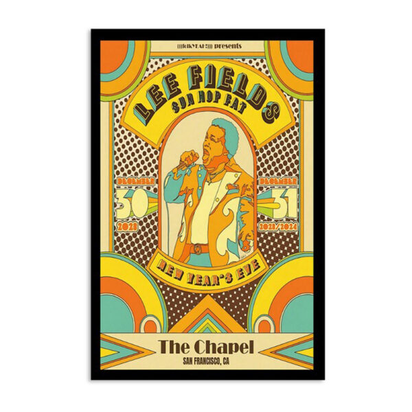 Lee Fields Sun Hop Fat The Chapel San Francisco Ca Dec 30-31 2023 Poster