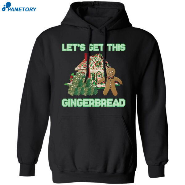 Let's Get This Gingerbread Christmas Shirt