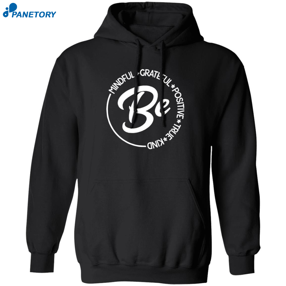 Mindful Grateful Positive True Kind Shirt 7 Mindful Grateful Positive True Kind Shirt 1