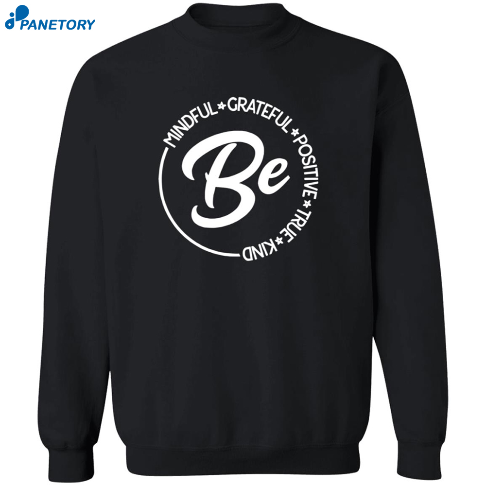 Mindful Grateful Positive True Kind Shirt 6 Mindful Grateful Positive True Kind Shirt 2