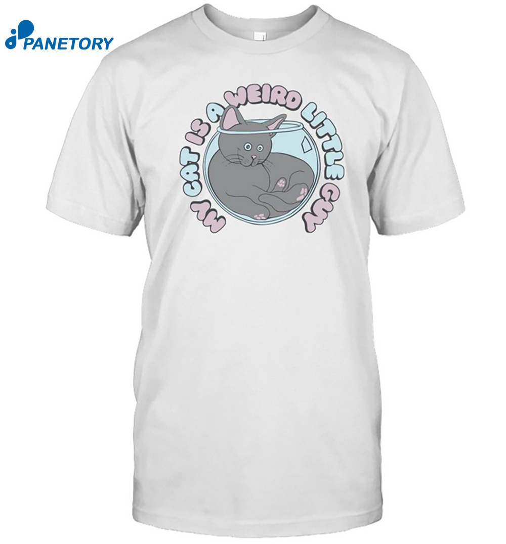 My Cat Is A Weird Little Guy Shirt 8 My Cat Is A Weird Little Guy Shirt