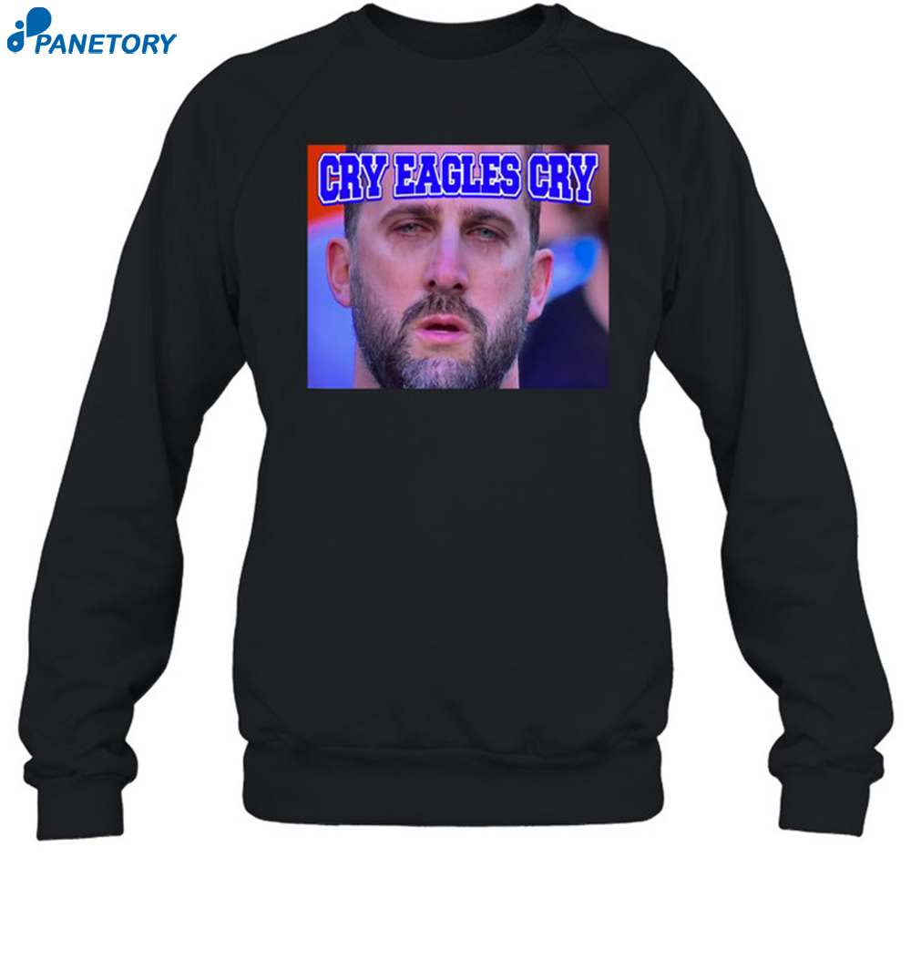 Nick Sirianni Cry Eagles Cry Shirt 6 Nick Sirianni Cry Eagles Cry Shirt 1