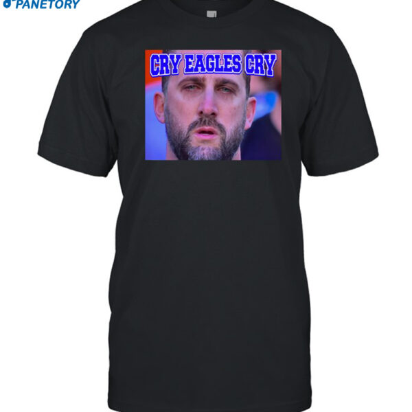 Nick Sirianni Cry Eagles Cry Shirt
