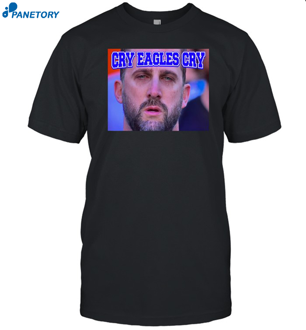Nick Sirianni Cry Eagles Cry Shirt 8 Nick Sirianni Cry Eagles Cry Shirt