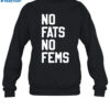 No Fats No Fems Shirt 1