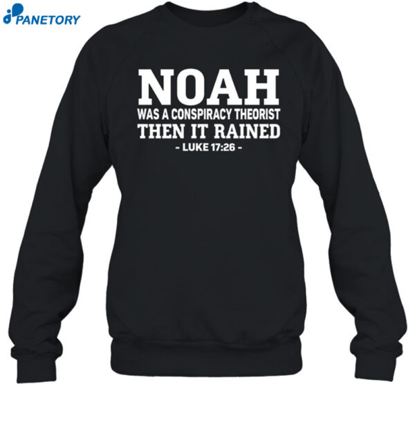 Noah Was A Conspiracy Theorist Shirt
