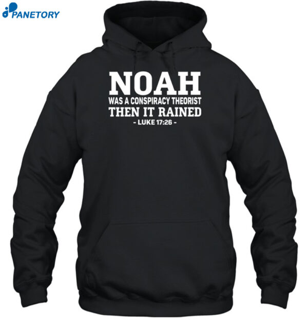 Noah Was A Conspiracy Theorist Shirt