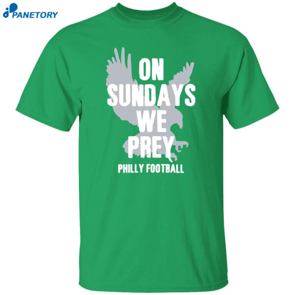 On Sundays We Prey Philly Shirt