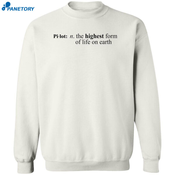 Pilot The Highest Form Of Life On Earth Shirt