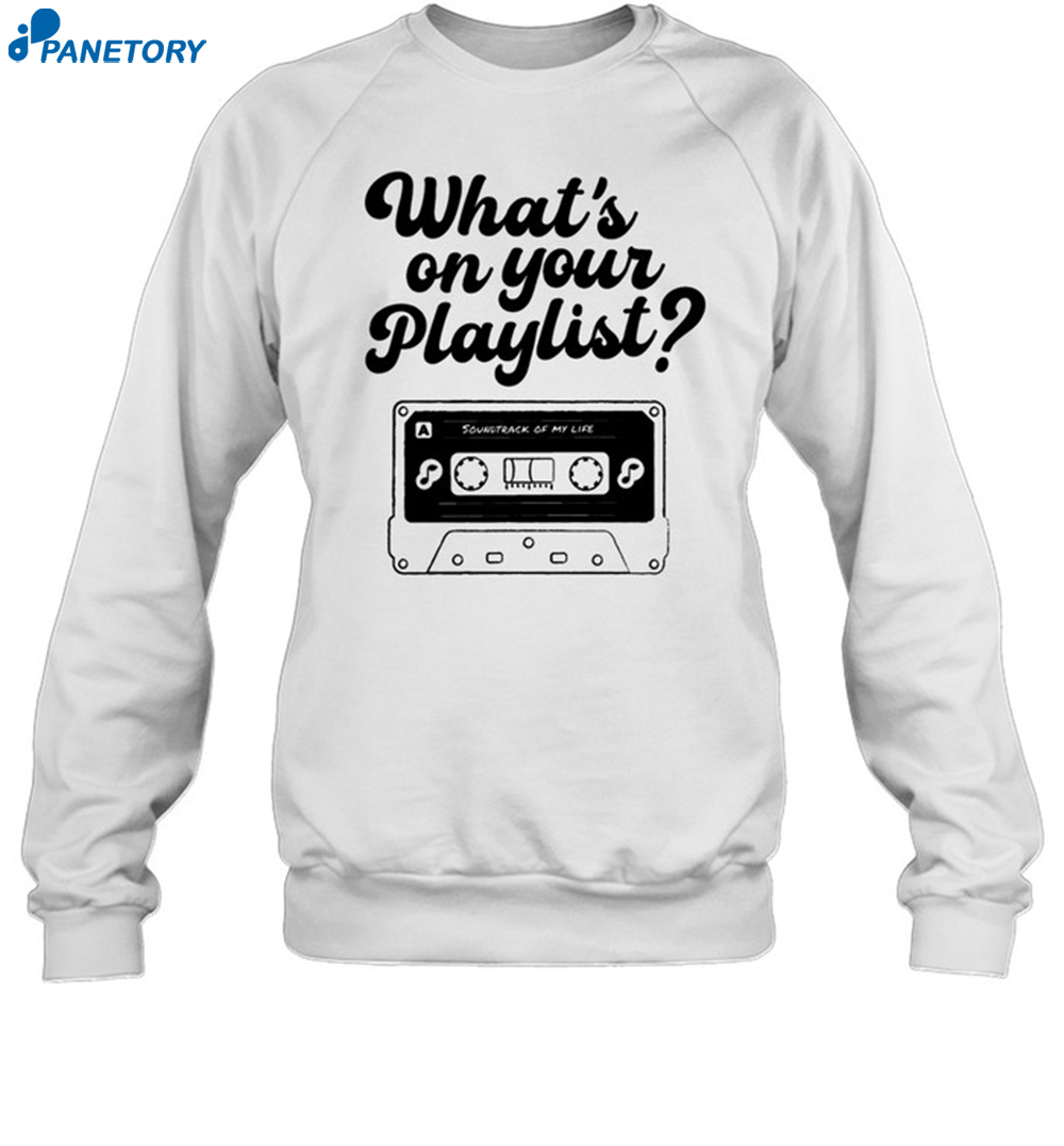 Playlistforlife What's On Your Playlist Shirt 6 Playlistforlife What's On Your Playlist Shirt 1