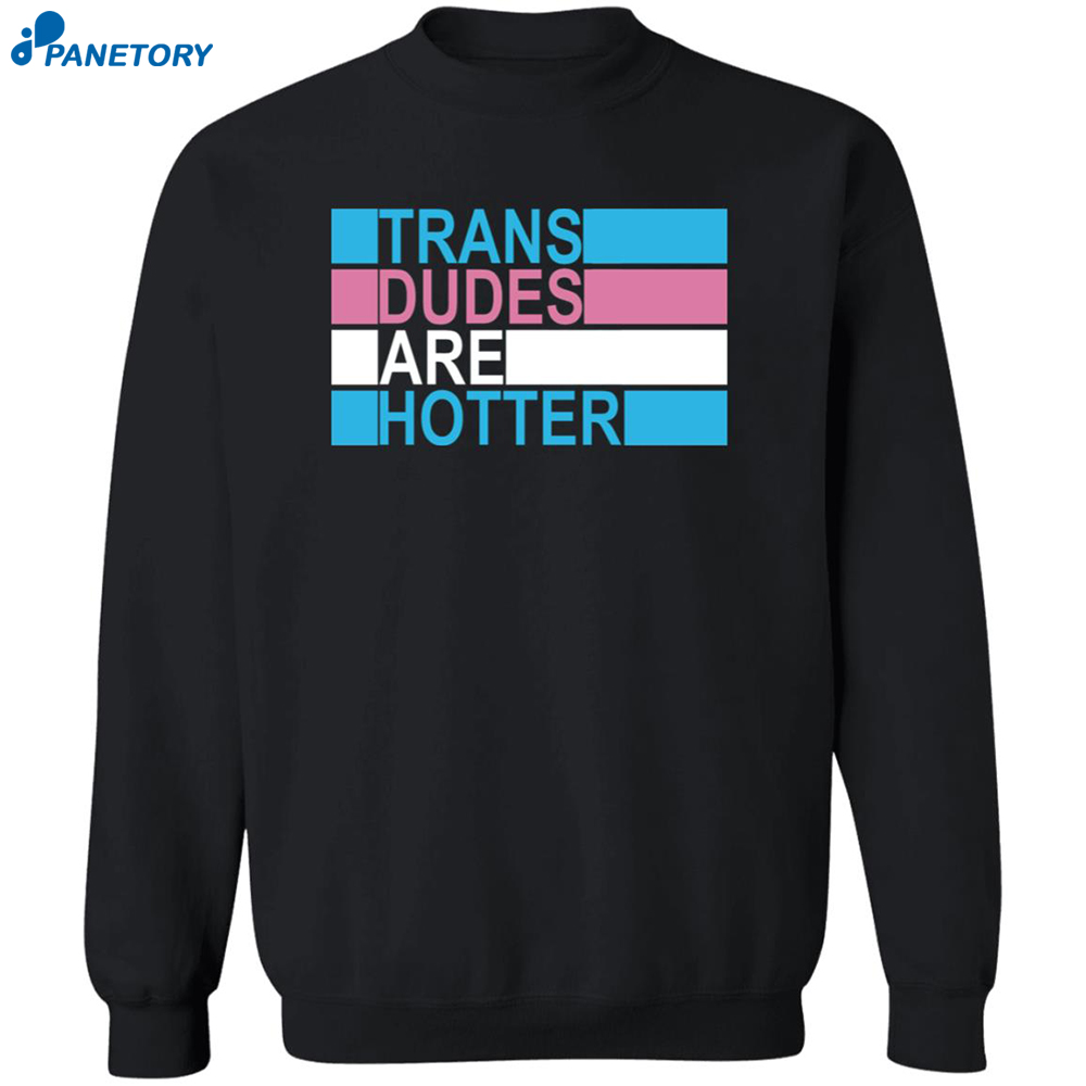 Rowan Jette Knox Trans Dudes Are Hotter Shirt 6 Rowan Jette Knox Trans Dudes Are Hotter Shirt 2