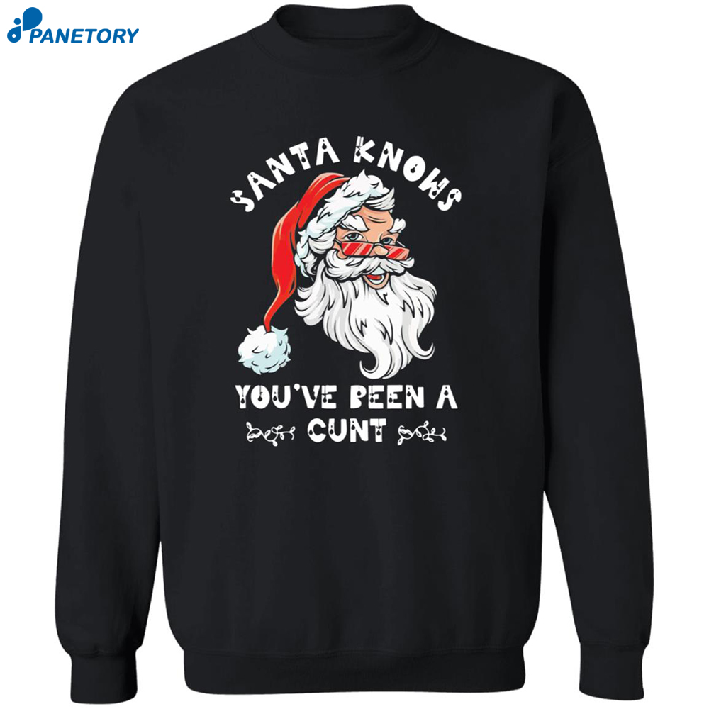 Santa Claus Knows You've Been A Cunt Christmas Shirt 6 Santa Claus Knows You’ve Been A Cunt Christmas Shirt 1