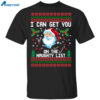Santa I Can Get You On The Naughty List Christmas Sweater 2