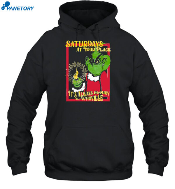 Saturdays At Your Place It's Always Cloudy Whoville Shirt