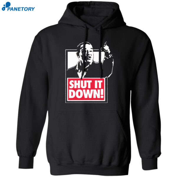 Shut It Down Meme Shirt Sweatshirt Hoodie