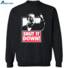 Shut It Down Meme Shirt Sweatshirt Hoodie 2