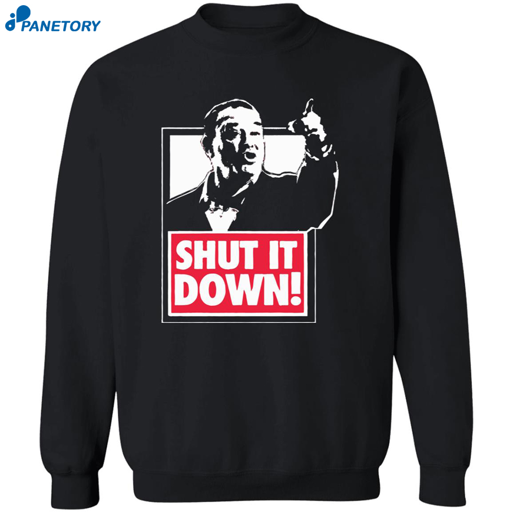 Shut It Down Meme Shirt Sweatshirt Hoodie 6 Shut It Down Meme Shirt Sweatshirt Hoodie 2