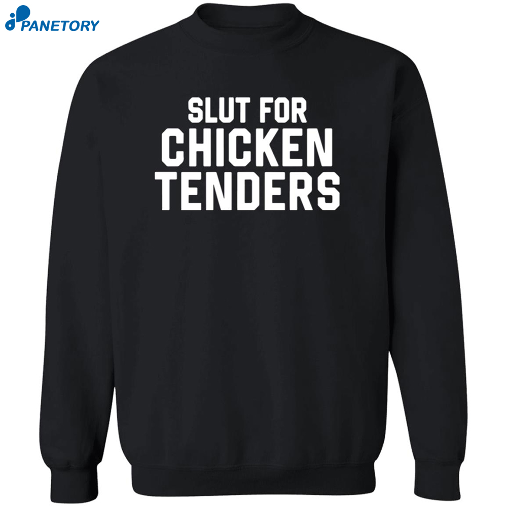 Slut For Chicken Tenders Shirt 6 Slut For Chicken Tenders Shirt 2