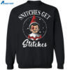 Snitches Get Stitches Shirt 2