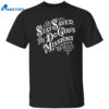 Stay Saved And Do God’s Missions Shirt