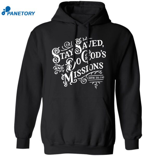 Stay Saved And Do God's Missions Shirt