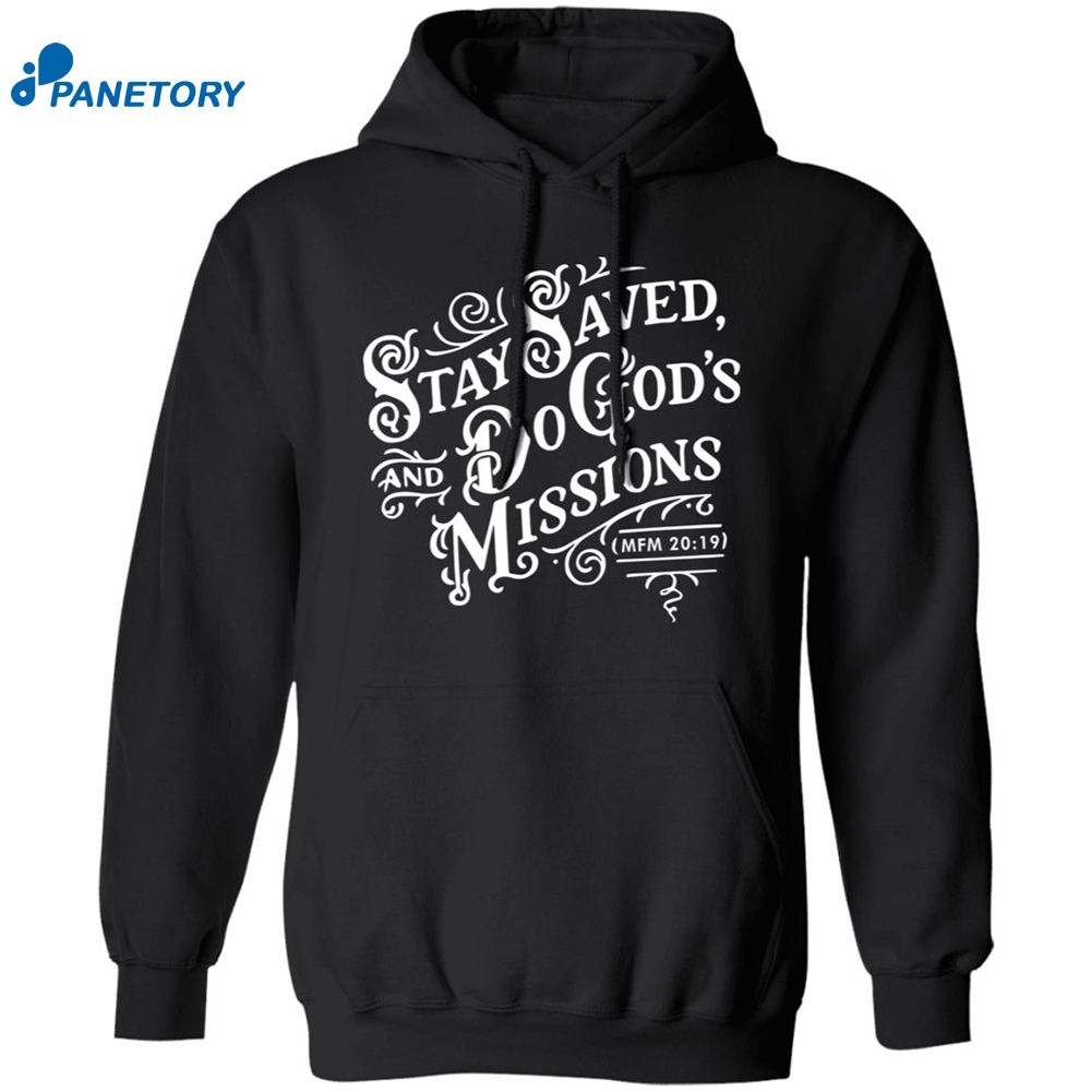 Stay Saved And Do God's Missions Shirt 7 Stay Saved And Do God’s Missions Shirt 1