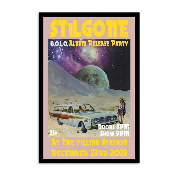 Stilgone B.o.l.o. Album Release Party The Filling Station Dec 23 2023 Poster