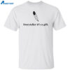 Storyteller It’s A Gift Shirt