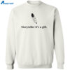 Storyteller It’s A Gift Shirt 2