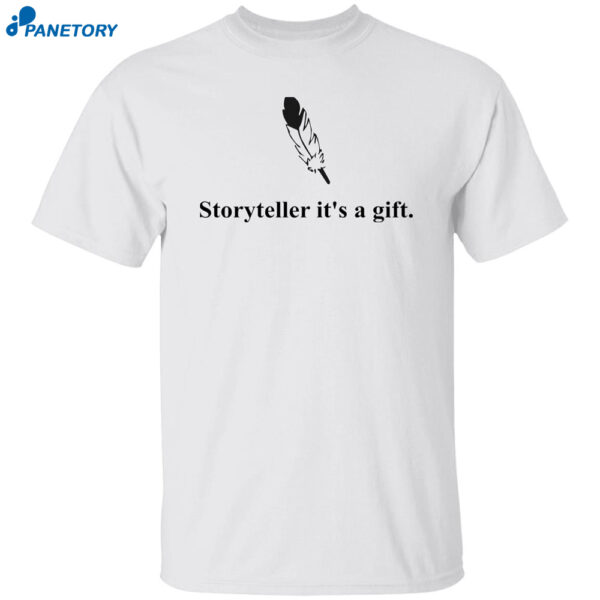 Storyteller It's A Gift Shirt
