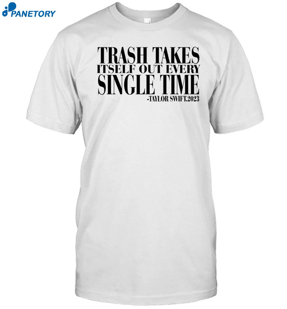 Taylor Trash Takes Itself Out Every Single Time Sweatshirt 8 Taylor Trash Takes Itself Out Every Single Time Sweatshirt 1