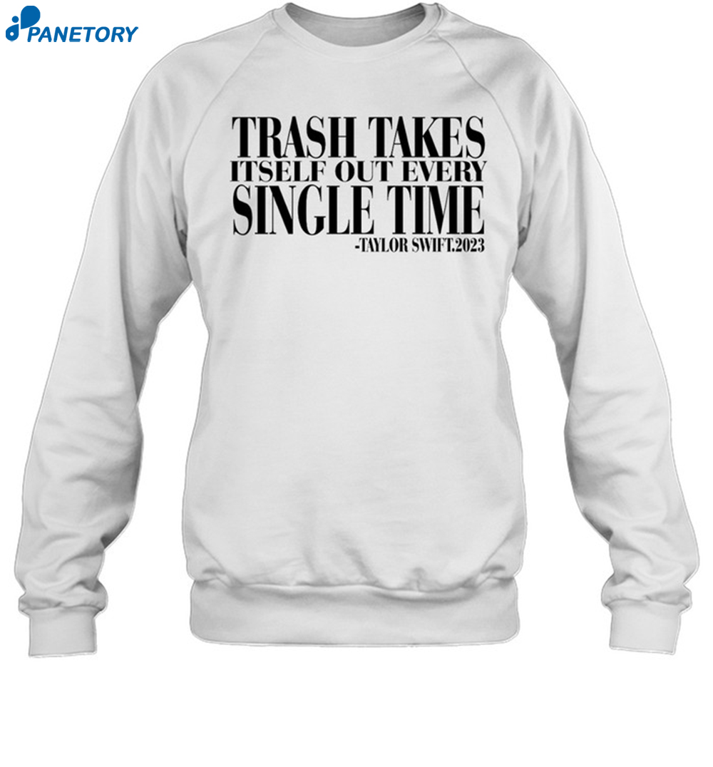 Taylor Trash Takes Itself Out Every Single Time Sweatshirt 6 Taylor Trash Takes Itself Out Every Single Time Sweatshirt